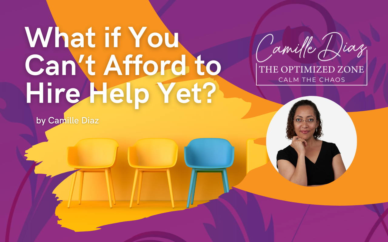 What if you can’t afford to hire help yet?