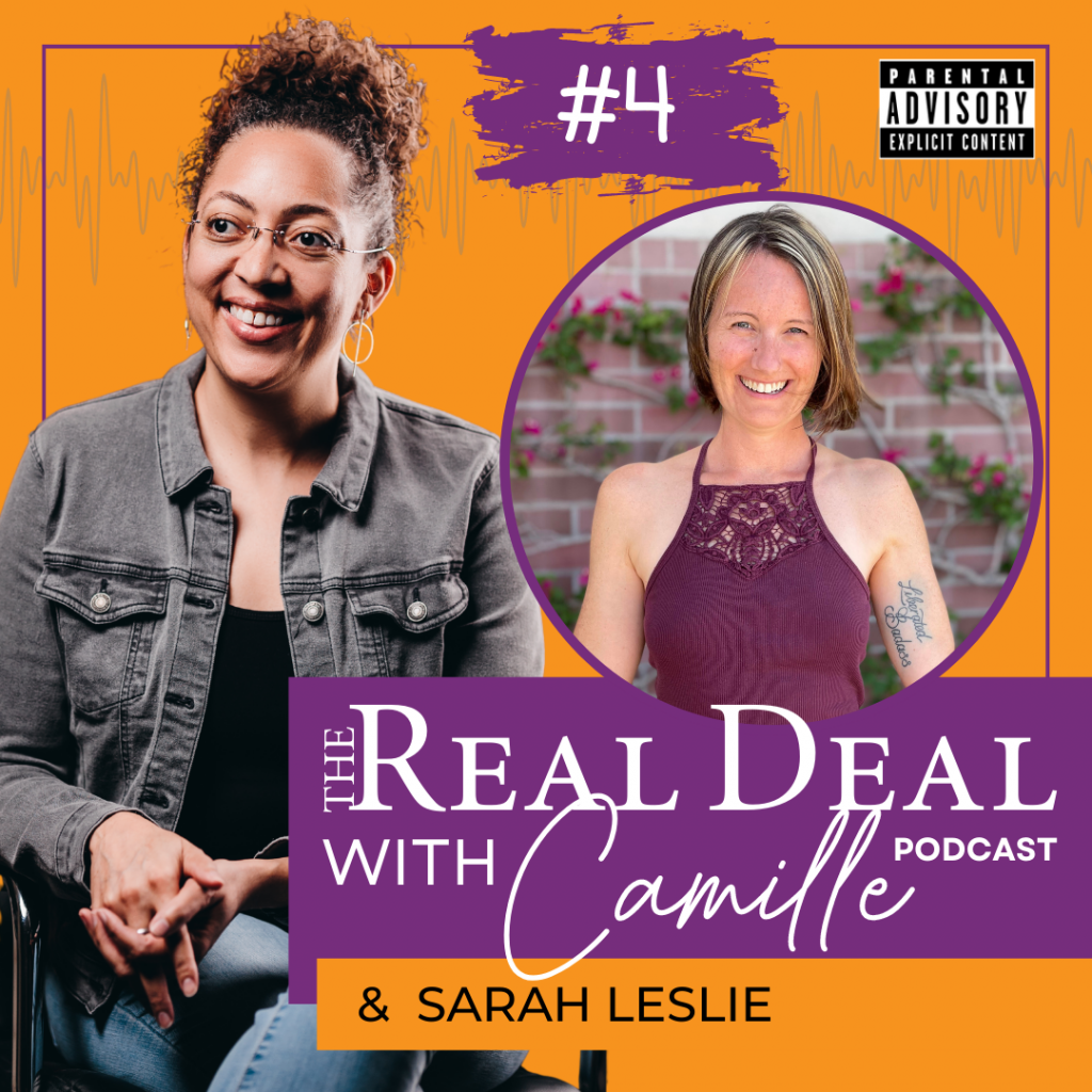 4. Turning You Into You | Sarah Leslie | The Real Deal with Camille Podcast