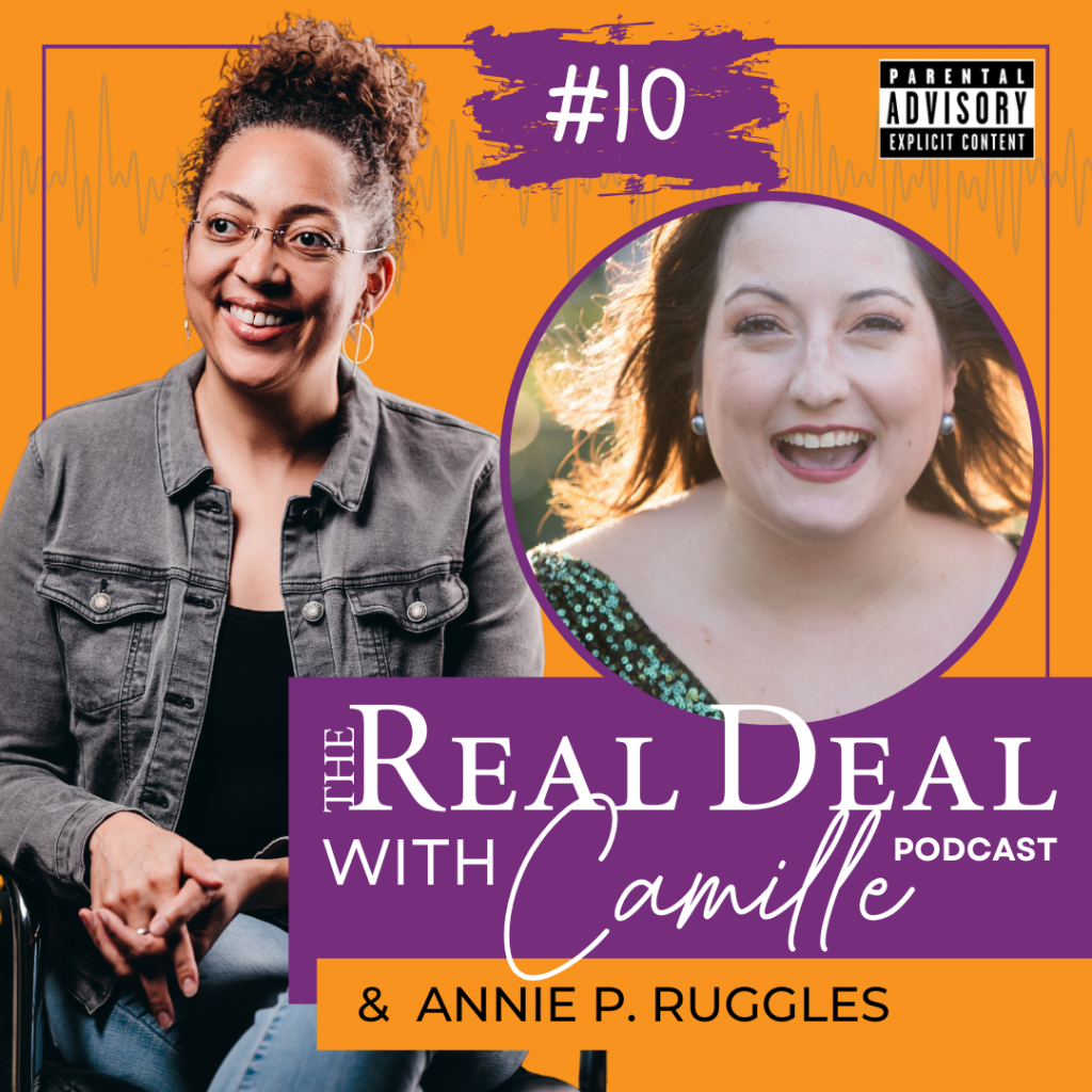 10. The Gift in the Shit | Annie P. Ruggles | The Real Deal with Camille Podcast