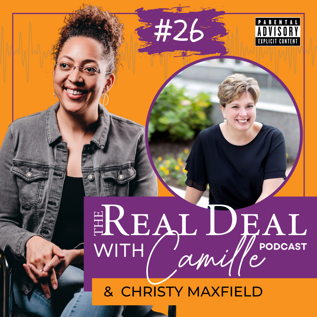 26. Stop Cheating on Yourself | Christy Maxfield | The Real Deal with Camille Podcast