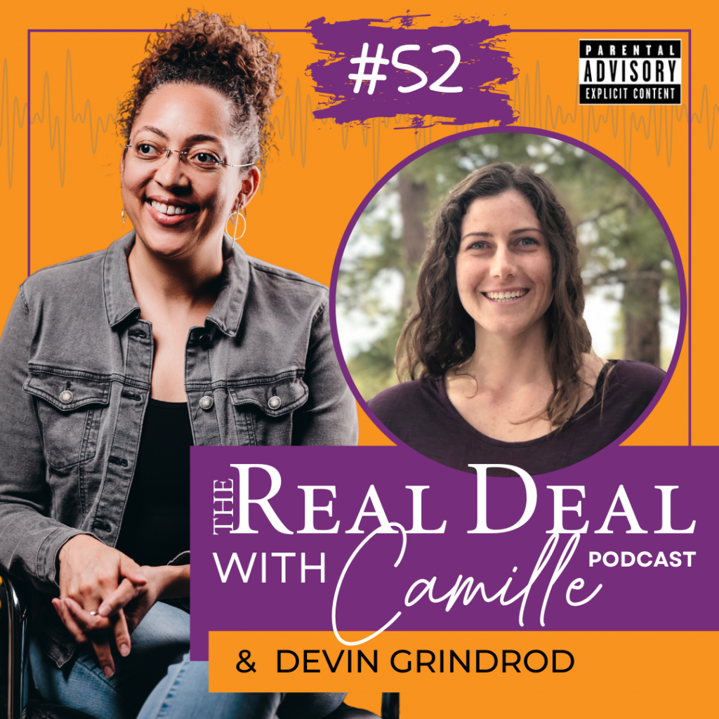 52. What If Everything Works Out? | Devin Grindrod | The Real Deal with Camille Podcast