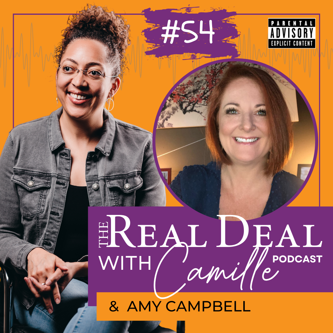 54. When Your Passion and Gifts Align | Amy Campbell | The Real Deal with Camille Podcast