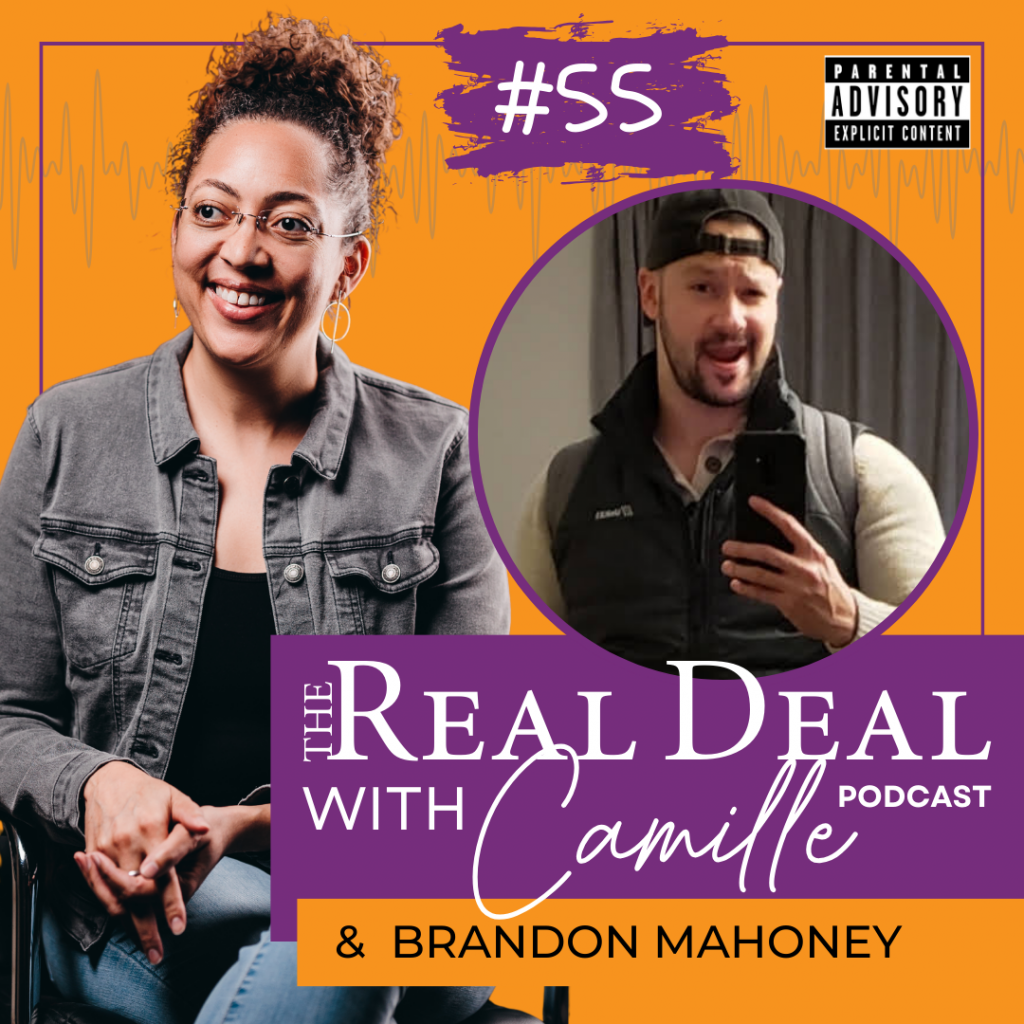 55. Focus on the Why | Brandon Mahoney | The Real Deal with Camille Podcast