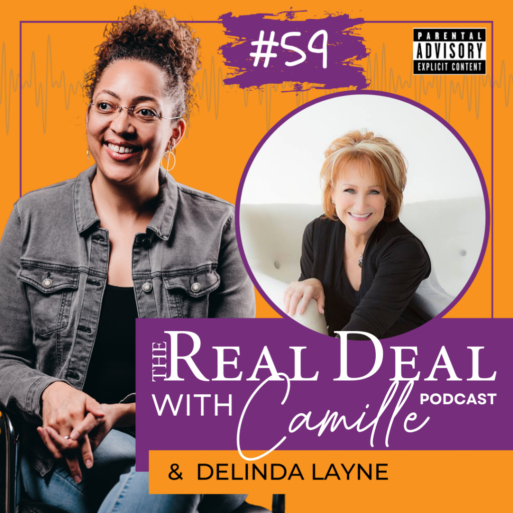 59. Be True to Yourself | Delinda Layne | The Real Deal with Camille Podcast
