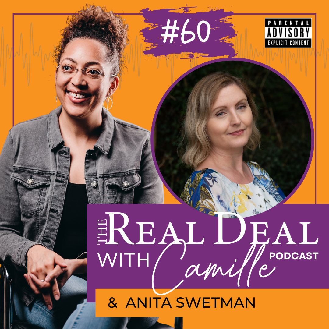 60. Staying True to Your Path | Anita Swetman | The Real Deal with Camille Podcast