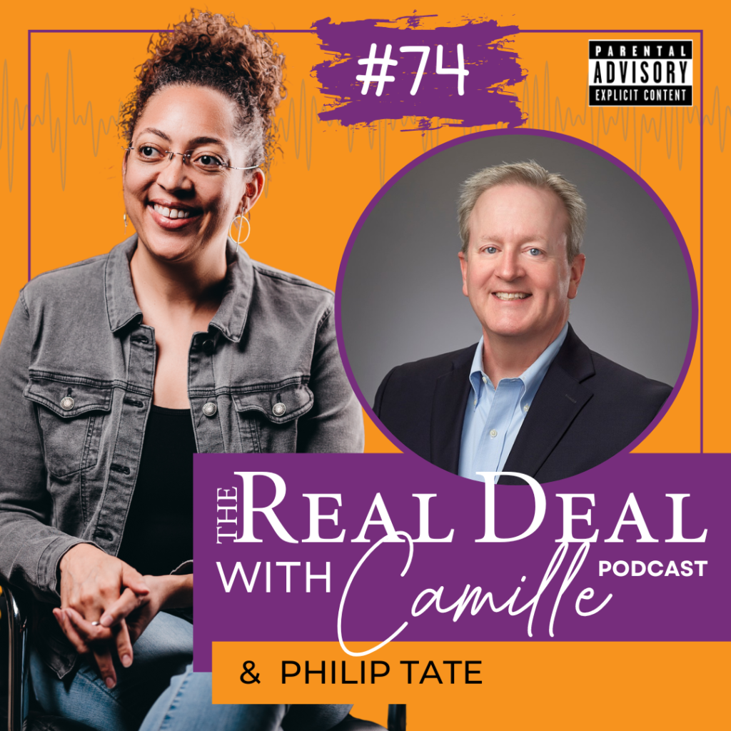 74. Paying it Forward | Philip Tate | The Real Deal with Camille