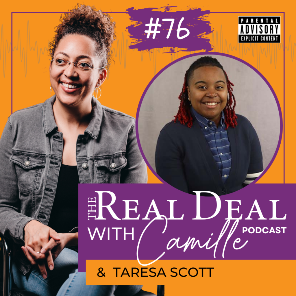76. Finding Where You Fit | Taresa Scott | The Real Deal with Camille Podcast