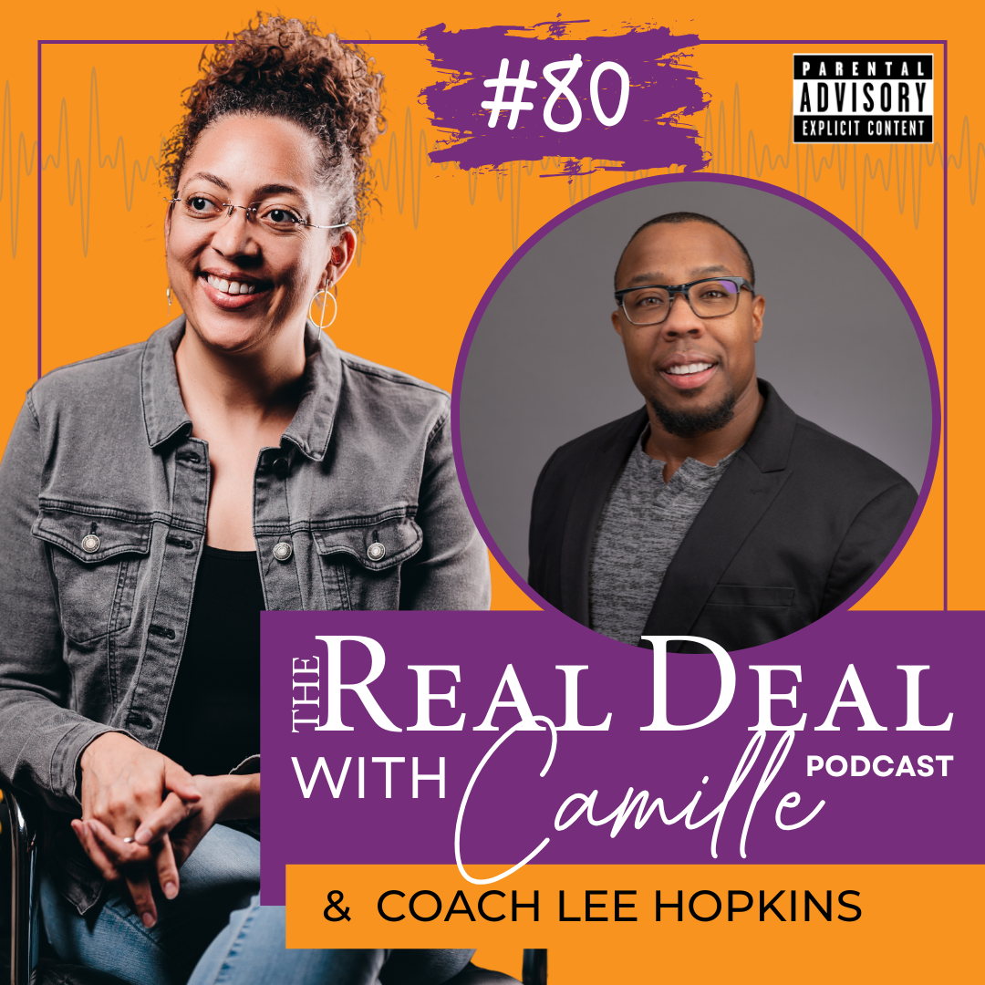 80. Finding Connection Beyond the Daily Grind | Coach Lee Hopkins | The Real Deal with Camille