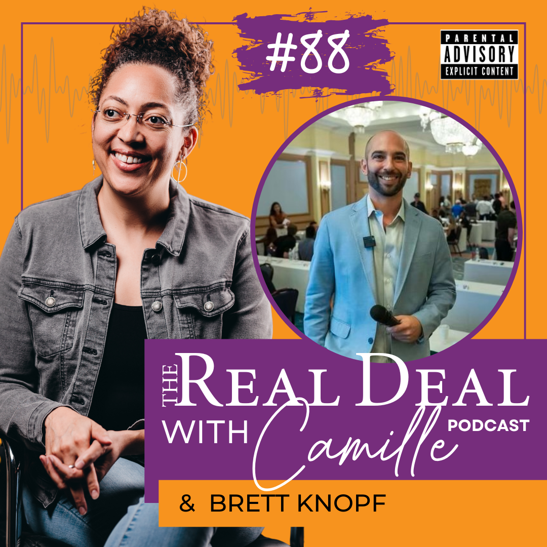 88. Taking Control of Your Future | Brett Knopf | The Real Deal with Camille