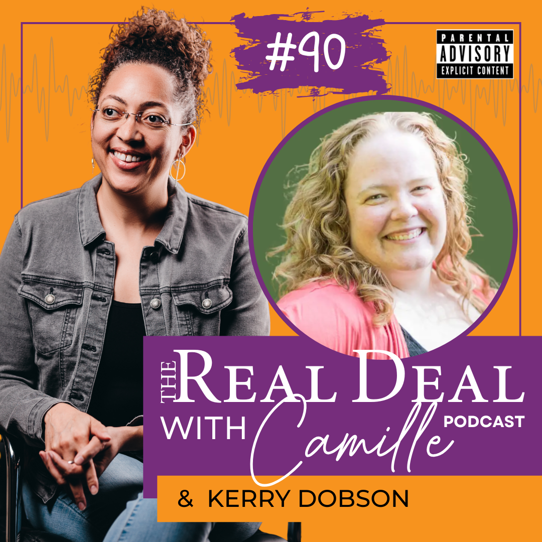 90. Following Your True Path | Kerry Dobson | The Real Deal with Camille